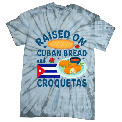 Raised On Cuban Bread And Croquetas Cuba Cuban Tie-Dye T-Shirt