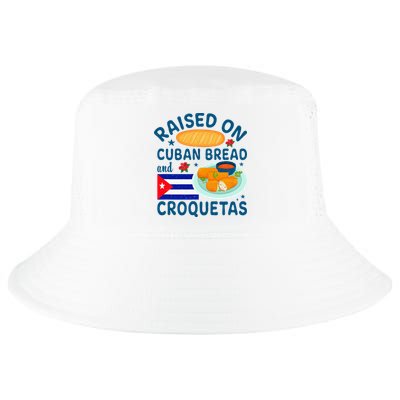 Raised On Cuban Bread And Croquetas Cuba Cuban Cool Comfort Performance Bucket Hat