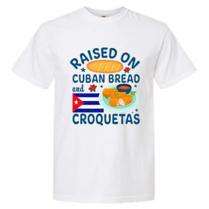 Raised On Cuban Bread And Croquetas Cuba Cuban Garment-Dyed Heavyweight T-Shirt