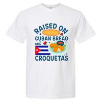 Raised On Cuban Bread And Croquetas Cuba Cuban Garment-Dyed Heavyweight T-Shirt