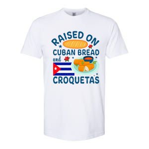 Raised On Cuban Bread And Croquetas Cuba Cuban Softstyle CVC T-Shirt