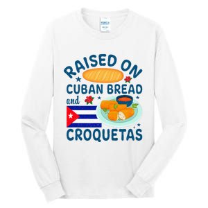 Raised On Cuban Bread And Croquetas Cuba Cuban Tall Long Sleeve T-Shirt