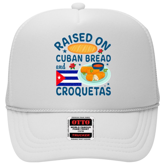 Raised On Cuban Bread And Croquetas Cuba Cuban Trucker Hat