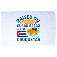 Raised On Cuban Bread And Croquetas Cuba Cuban Microfiber Hand Towel