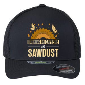 Running On Caffeine And Sawdust Carpenters Job Carpenter Flexfit Unipanel Trucker Cap