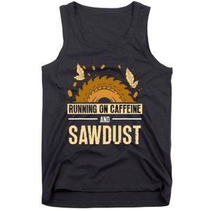 Running On Caffeine And Sawdust Carpenters Job Carpenter Tank Top