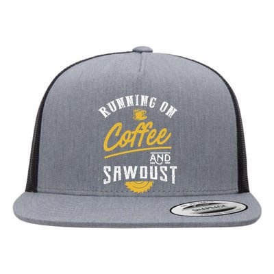 Running On Coffee And Sawdust Woodworking Flat Bill Trucker Hat