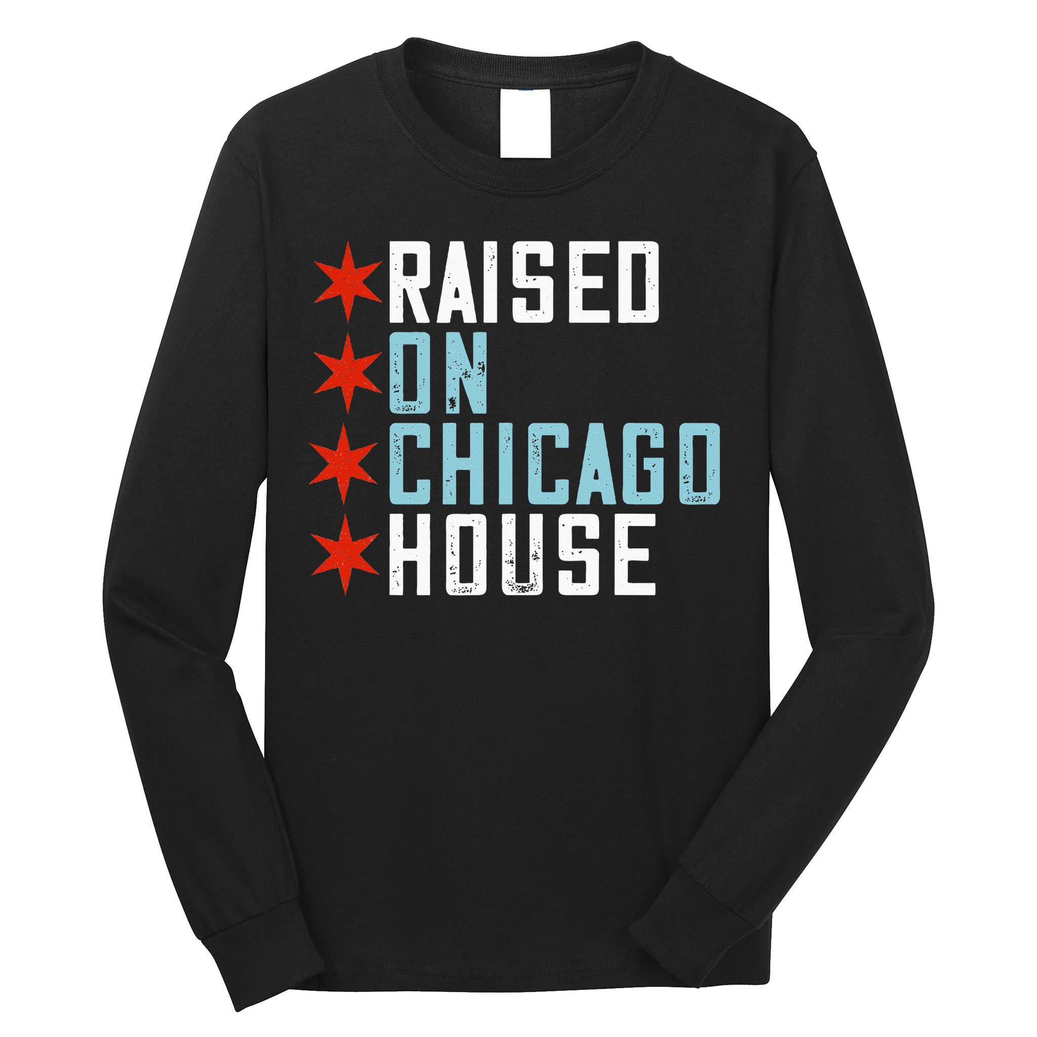 Raised On Chicago House Music EDM DJ Illinois Raver Long Sleeve Shirt