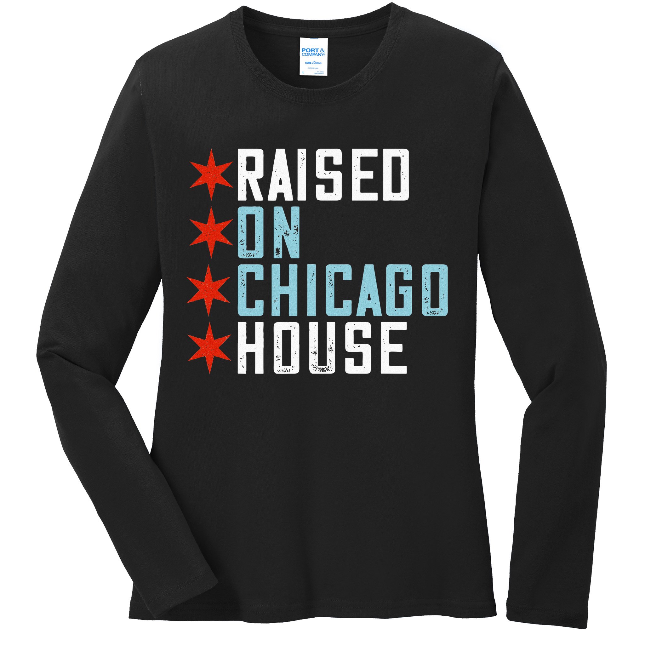 Raised On Chicago House Music EDM DJ Illinois Raver Ladies Long Sleeve Shirt
