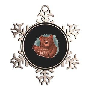 Retro Of Course I Choose The Bear Metallic Star Ornament