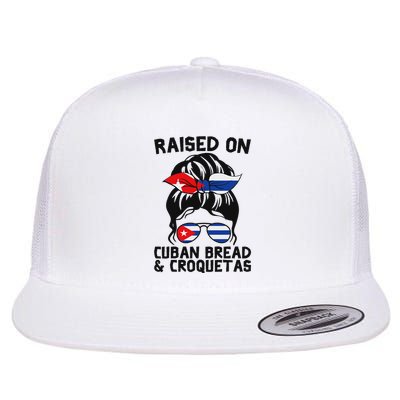 Raised On Cuban Bread And Croquetas Messy Bun Cubanita Flat Bill Trucker Hat