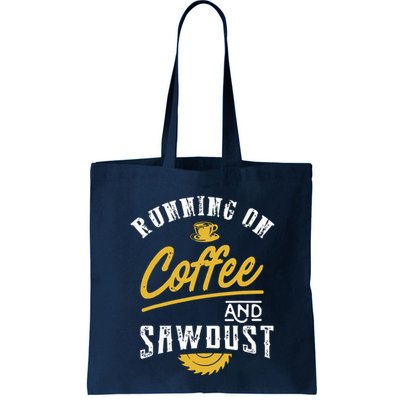 Running On Coffee And Sawdust Woodworking Bag