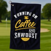 Running On Coffee And Sawdust Woodworking Golf Towel