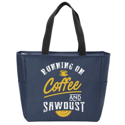 Running On Coffee And Sawdust Woodworking Zip Tote Bag