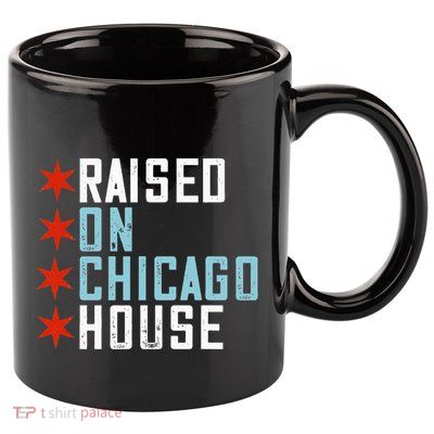 Raised On Chicago House Music Edm Dj Illinois Raver 11oz C Handle Ceramic Mug