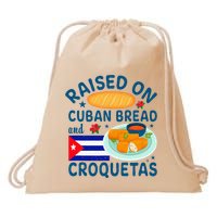 Raised On Cuban Bread And Croquetas Cuba Cuban Drawstring Bag