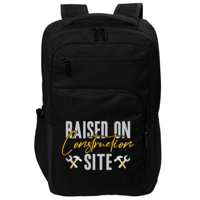 Raised On Construction Site Construction Worker Gift Impact Tech Backpack