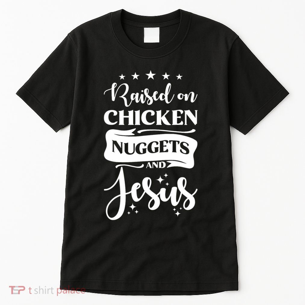 Raised On Chicken Nuggets And Jesus Tall T-Shirt