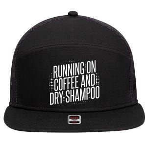 Running On Coffee And Dry Shampoo 7 Panel Mesh Trucker Snapback Hat