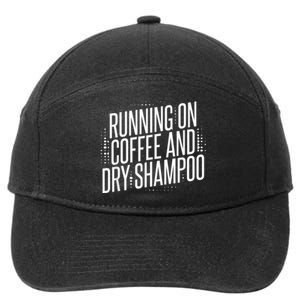 Running On Coffee And Dry Shampoo 7-Panel Snapback Hat