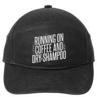 Running On Coffee And Dry Shampoo 7-Panel Snapback Hat