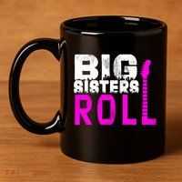 Rock And Roll Big Sisters 11oz C Handle Ceramic Mug