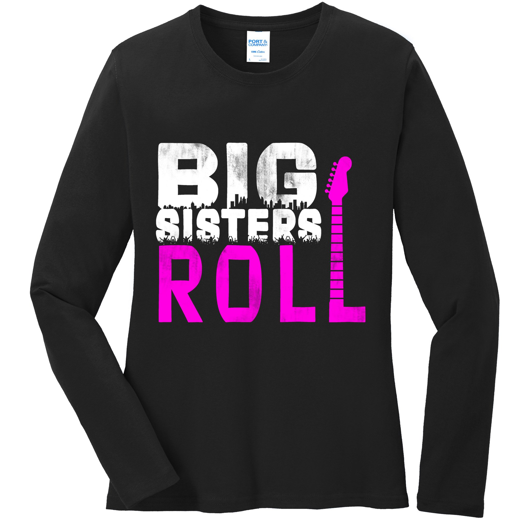 Rock And Roll Big Sisters Ladies Long Sleeve Shirt