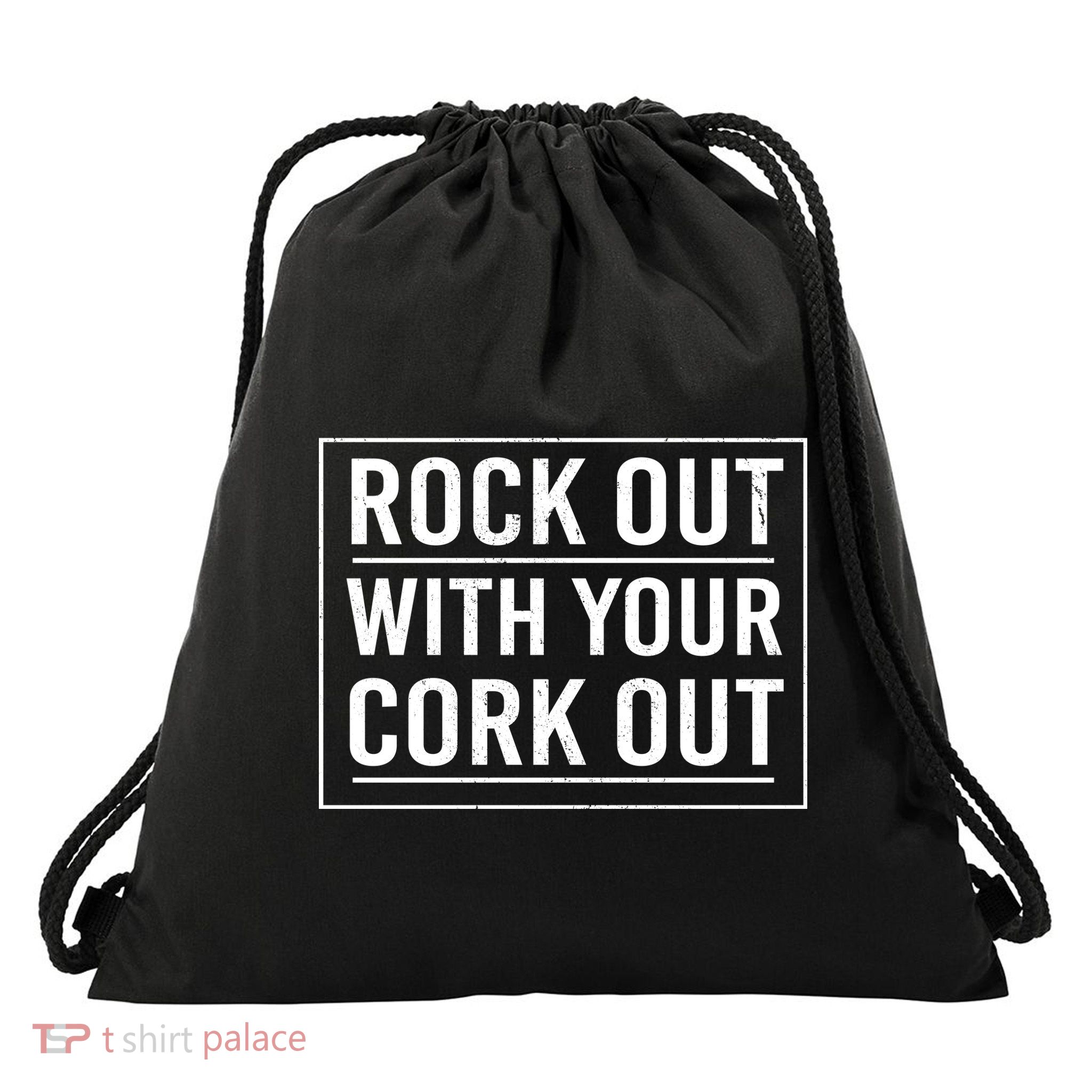 Rock Out With Your Cork Out Drawstring Bag