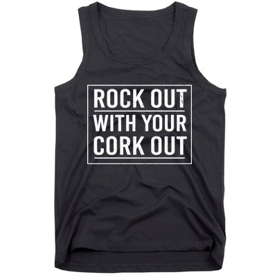 Rock Out With Your Cork Out Tank Top