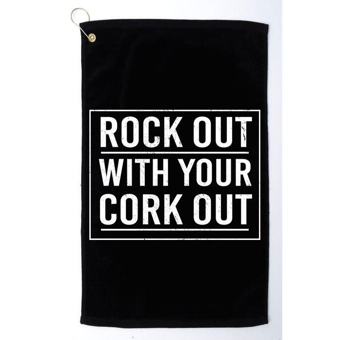 Rock Out With Your Cork Out Golf Towel