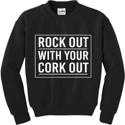 Rock Out With Your Cork Out Kids Sweatshirt
