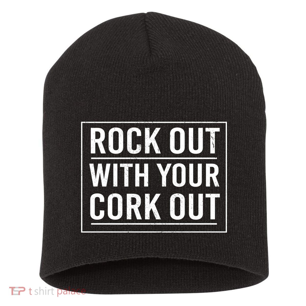 Rock Out With Your Cork Out Short Acrylic Beanie