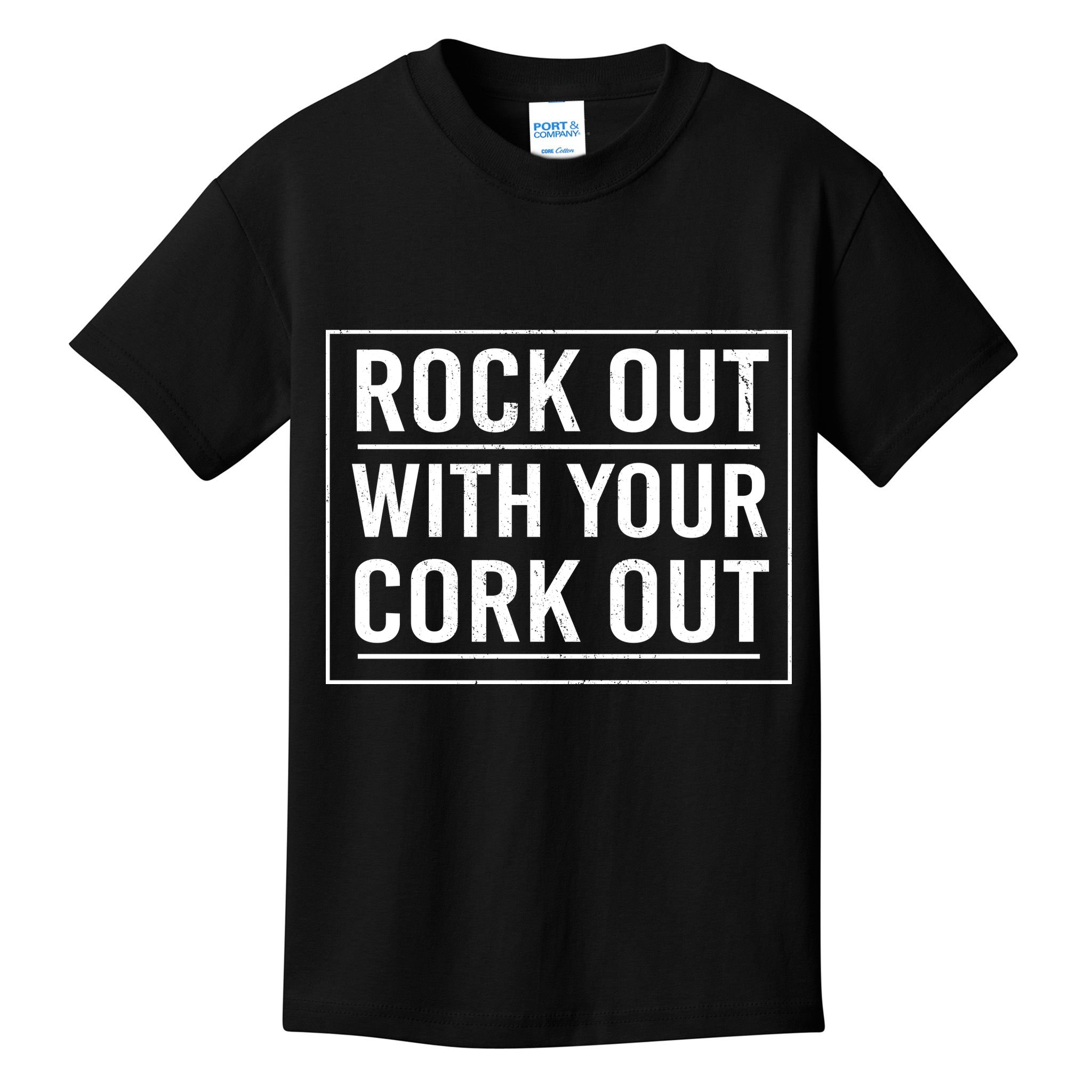 Rock Out With Your Cork Out Kids T-Shirt