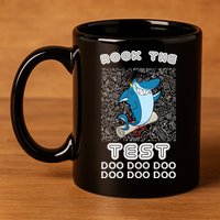 Rock The Test Doo Doo Doo 11oz C Handle Ceramic Mug