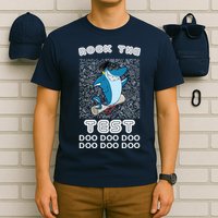 Rock The Test Doo Doo Doo T-Shirt
