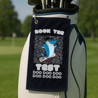 Rock The Test Doo Doo Doo Golf Towel