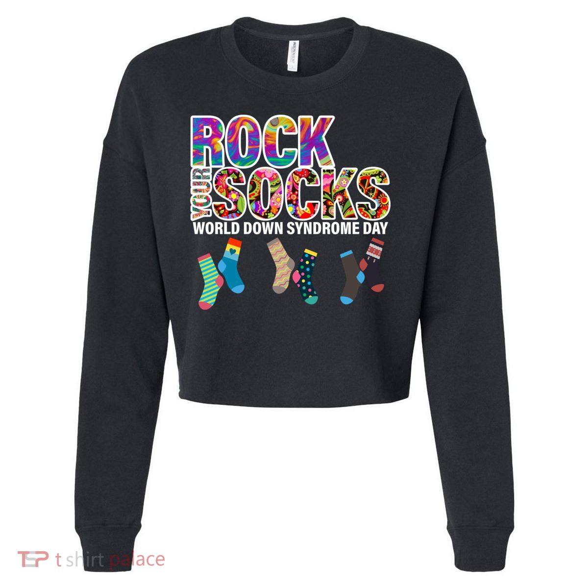 Rock Your Socks World Down Syndrome Day Cropped Pullover Crew