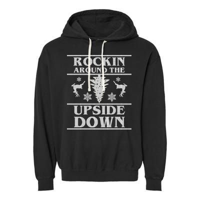 Rockin Around The Upside Down Ugly Christmas Garment-Dyed Fleece Hoodie