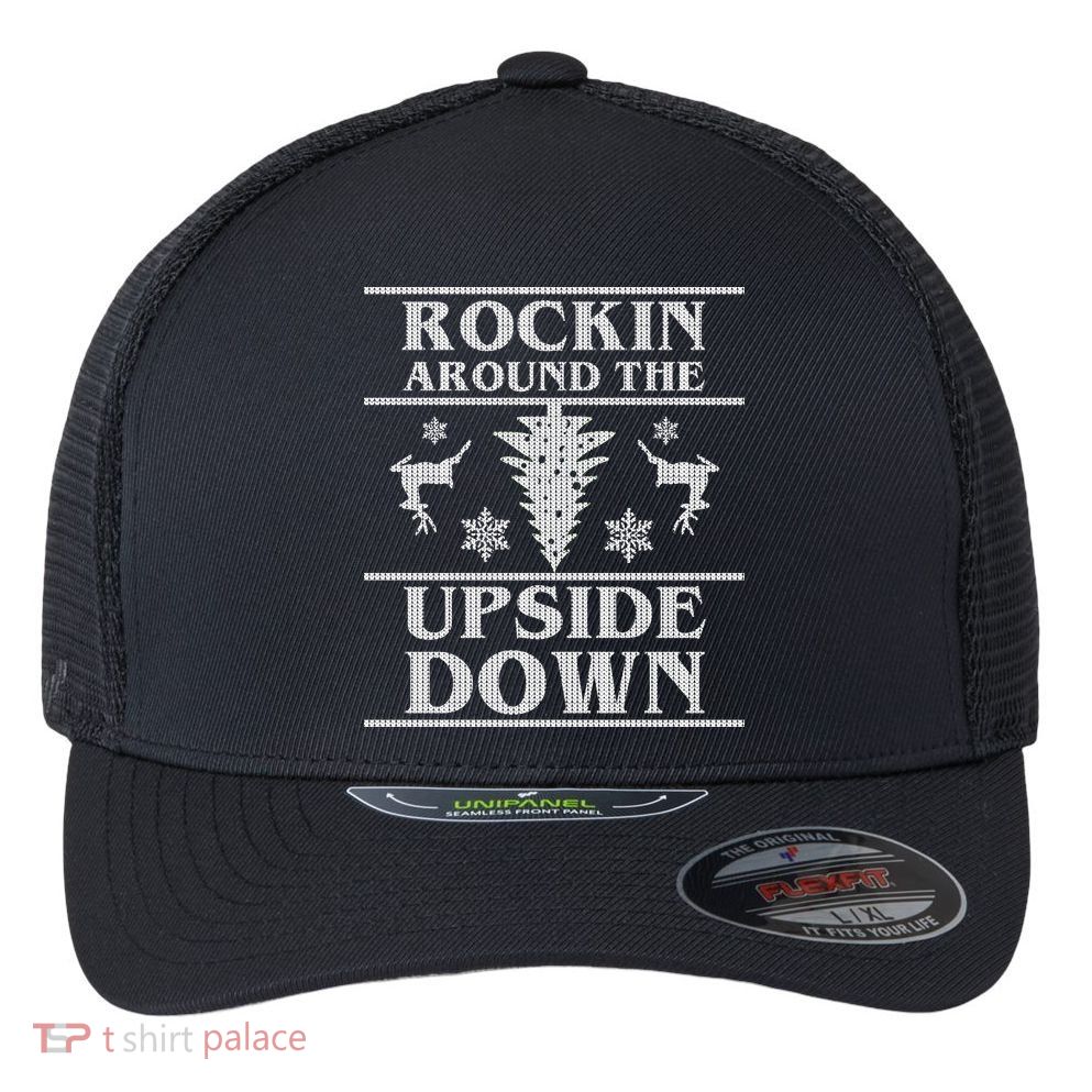 Rockin Around The Upside Down Ugly Christmas Flexfit Unipanel Trucker Cap