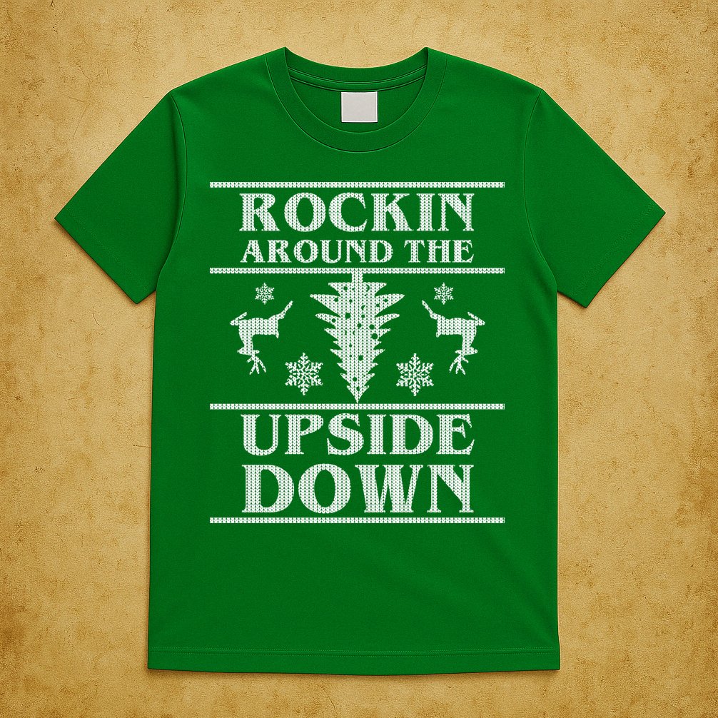 Rockin Around The Upside Down Ugly Christmas T-Shirt