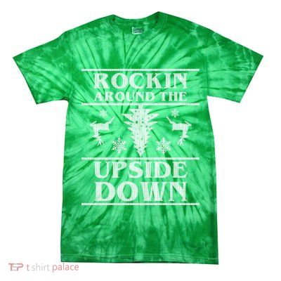 Rockin Around The Upside Down Ugly Christmas Tie-Dye T-Shirt