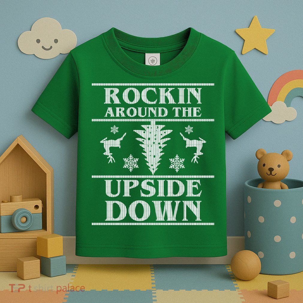 Rockin Around The Upside Down Ugly Christmas Toddler T-Shirt