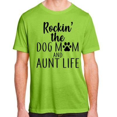 Rockin The Dog Mom And Aunt life Adult ChromaSoft Performance T-Shirt