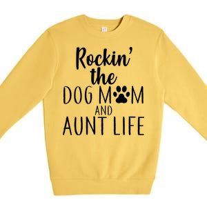 Rockin The Dog Mom And Aunt life Premium Crewneck Sweatshirt