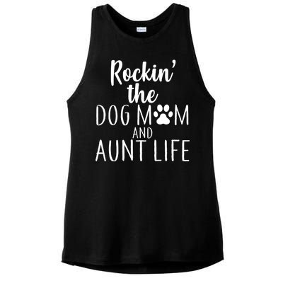 Rockin The Dog Mom And Aunt life Ladies PosiCharge Tri-Blend Wicking Tank