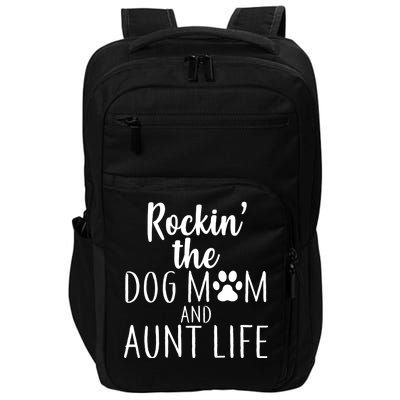 Rockin The Dog Mom And Aunt life Impact Tech Backpack