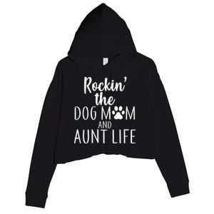 Rockin The Dog Mom And Aunt life Crop Fleece Hoodie