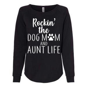 Rockin The Dog Mom And Aunt life Womens California Wash Sweatshirt