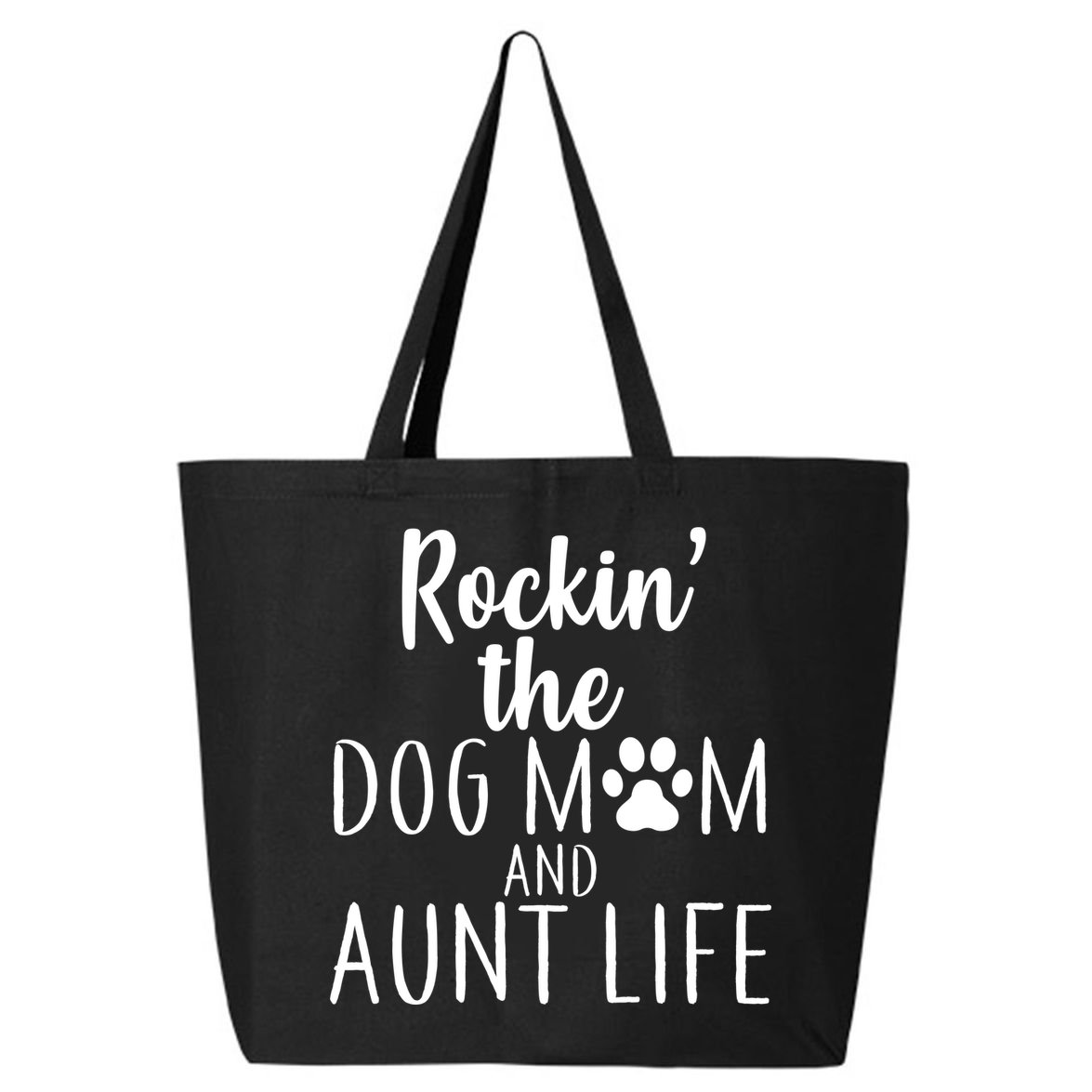 Rockin The Dog Mom And Aunt life 25L Jumbo Tote