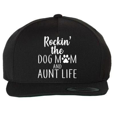 Rockin The Dog Mom And Aunt life Wool Snapback Cap